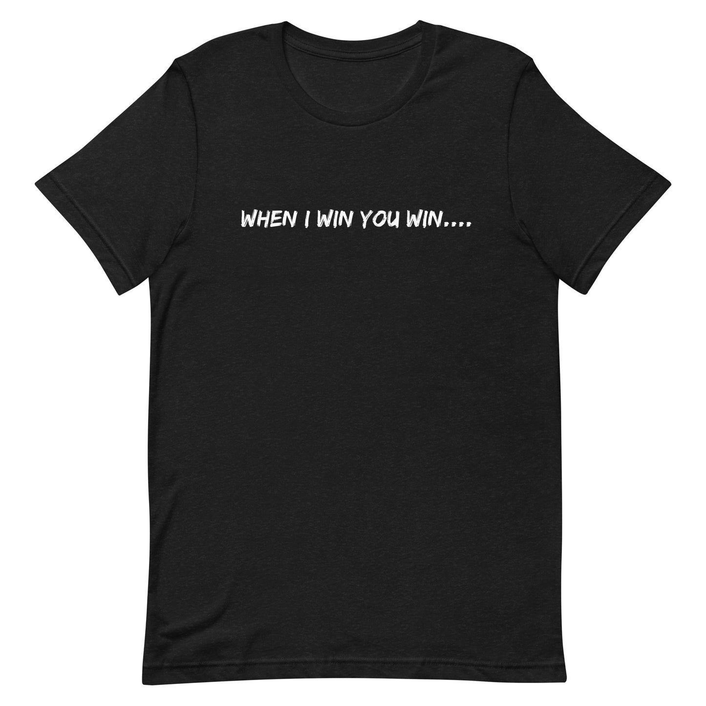 WHEN I WIN TSHIRT - IGOTUS